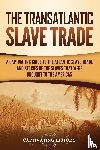 History, Captivating - The Transatlantic Slave Trade