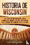 History, Captivating - Historia de Wisconsin