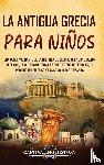 History, Captivating - La antigua Grecia para niños