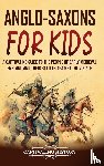 History, Captivating - Anglo-Saxons for Kids - A Captivating Guide to the People of Early Medieval England and Their Battles Against the Vikings