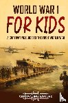History, Captivating - World War 1 for Kids - A Captivating Guide to the First World War