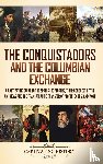 History, Captivating - The Conquistadors and the Columbian Exchange