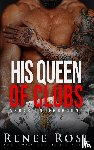 Rose, Renee - His Queen of Clubs