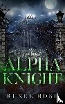 Rose, Renee - Alpha Knight