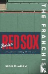 McAdam, Sean - The Franchise: Boston Red Sox