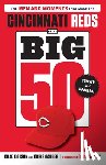 Dotson, Chad - The Big 50: Cincinnati Reds: The Men and Moments That Made the Cincinnati Reds, Revised & Updated