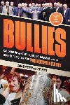 Carchidi, Sam - Bullies: Catching Up with the Hound, the Hammer, and the Stanley Cup Champion Philadelphia Flyers