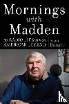 Bunger, Stan - Mornings With Madden