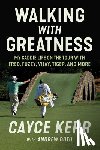 Kerr, Cayce - Walking with Greatness: My Caddie Life on the Tour with Tiger, Fuzzy, Fred, and More