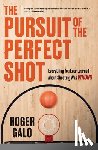 Galo, Roger - The Pursuit of the Perfect Shot