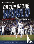 Los Angeles Daily News - On Top of the World: The Los Angeles Dodgers' Extraordinary Run to the 2024 World Series Title