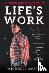 Smith, Michelle - Life's Work: How Tara Vanderveer and Stanford Women's Basketball Changed the Sport