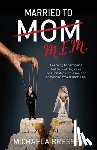 Bressel, Michaela - Married to Mom