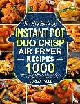 Arnold, Doris - The Big Book of Instant Pot Duo Crisp Air Fryer Recipes
