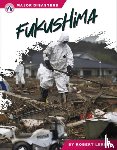 Lerose, Robert - Major Disasters: Fukushima
