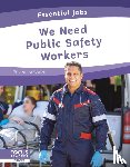 Rossiter, Brienna - We Need Public Safety Workers