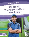 Rossiter, Brienna - We Need Transportation Workers