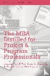 Clark, Bradley D. - The MBA Distilled for Project & Program Professionals