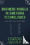 Kampakis, Stylianos, Mourouzis, Theodosis, Cardoso, Gerard, Zinopoulou, Marialena - Business Models in Emerging Technologies