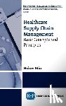 Min, Hokey - Healthcare Supply Chain Management: Basic Concepts and Principles