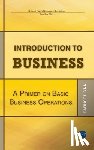 Flynn, Patrice - Introduction to Business: A Primer On Basic Business Operations