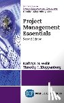 Wells, Kathryn N. - Project Management Essentials, Second Edition (Revised)