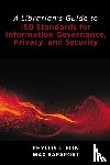 Elin, Phyllis L., Rapaport, Max - A Librarian's Guide to ISO Standards for Information Governance, Privacy, and Security