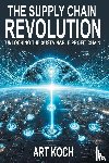 Koch, Art - The Supply Chain Revolution