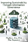 Elin, Phyllis, Rapaport, Max - Improving Sustainability Through Information Governance
