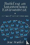 Frankel, Jane - Building an Autonomous Environment