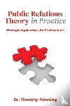 Penning, Timothy - Public Relations Theory in Practice