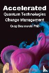 Skulmoski, Gregory J. - Accelerated Quantum Technologies Change Management