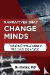 Remley, Dirk - Narratives That Change Minds