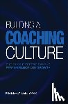 Lee, Kimberly - Building a Coaching Culture: The Ripple Effect Raising Performance and Growth
