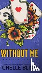 Bliss, Chelle - Without Me
