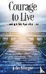 Fillinger, Julie - Courage to Live