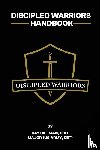 Dillman, Ray - Discipled Warriors Handbook