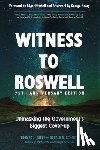 Carey, Thomas J. (Thomas J. Carey), Schmitt, Donald R. (Donald R. Schmitt) - Witness to Roswell - 75th Anniversary Edition