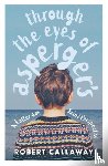 Callaway, Robert - Through the Eyes of Asperger's
