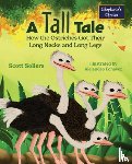 Sollers, Scott - A Tall Tale: How the Ostriches Got Their Long Necks and Long Legs