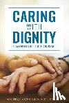 Mongillo, Michele - Caring with Dignity: A Caregiver's Guide to Incontinence