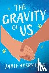 King, Jamie Avery - The Gravity of Us