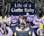 Hardy, Reby - Life of a Gothic Baby