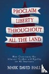 Hall, Mark David - Proclaim Liberty Throughout All the Land