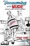 Rowe, Peggy - Vacuuming in the Nude