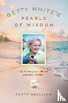 Sullivan, Patty - Betty White's Pearls of Wisdom