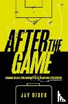 Dixon, Jay - After the Game