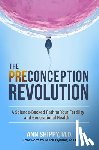 Shippy, Anne - The Preconception Revolution