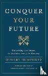 Humphrey, Hubert - Conquer Your Future