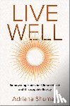 Shuman, Adriana - Live Well